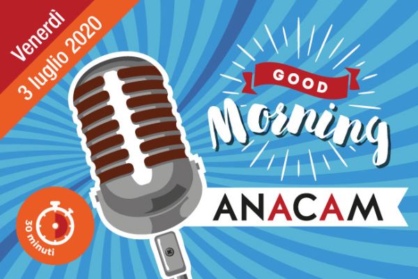 Good Morning Anacam del 3 luglio con DONATI, GEAT ELEVATORS e ICM